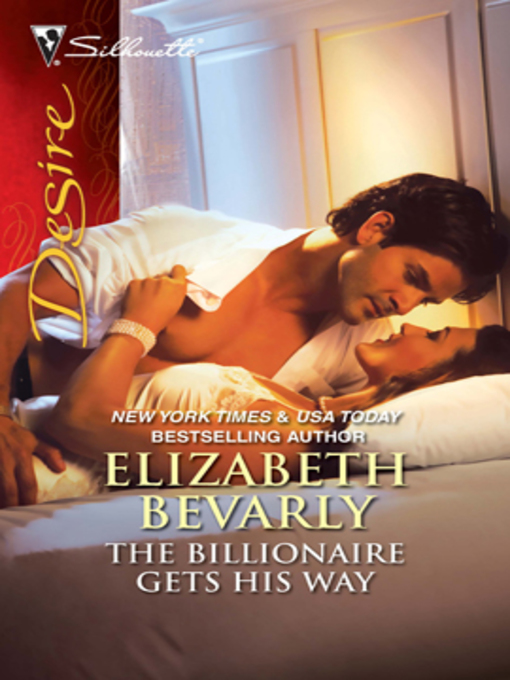 Title details for The Billionaire Gets His Way by Elizabeth Bevarly - Available